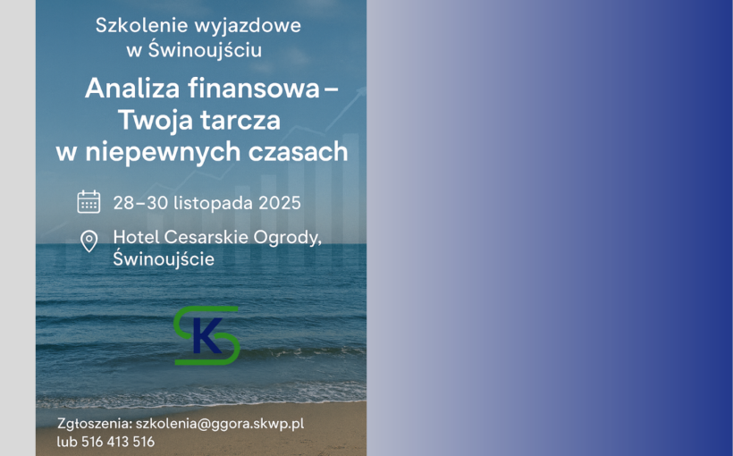 Analiza finansowa – Twoja tarcza w niepewnych czasach (szkolenie wyjazdowe)