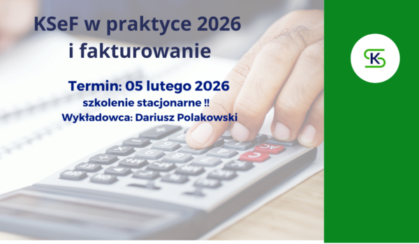 KSeF w praktyce 2026 i fakturowanie