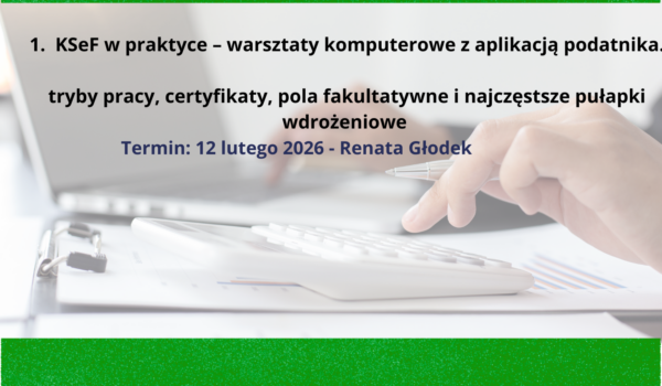 KSeF w praktyce 2026 - warsztaty komputerowe