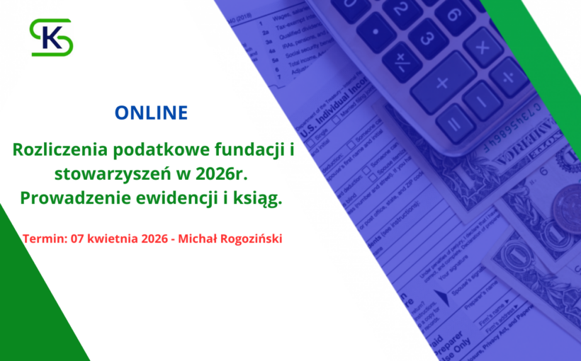 Rozliczenia podatkowe fundacji i stowarzyszeń w 2026r.
