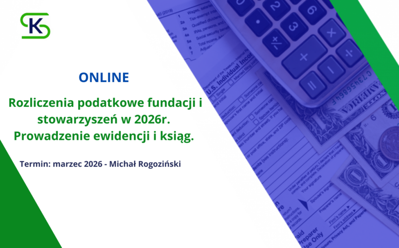 Rozliczenia podatkowe fundacji i stowarzyszeń w 2026r.
